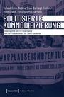 "POLITISIERTE KOMMODIFIZIERUNG. Arbeitspolitik und EU-Governance. #APPLAUSEISNOTENOUGH. Menschen mit Transparenten."