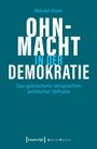 Nikolai Huke: Ohnmacht in der Demokratie, Buch
