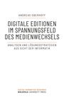 Andreas Oberhoff: Digitale Editionen im Spannungsfeld des Medienwechsels, Buch