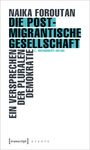 Naika Foroutan: Die postmigrantische Gesellschaft, Buch