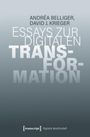 Andréa Belliger: Essays zur digitalen Transformation, Buch