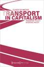 Oliver Schwedes: Transport in Capitalism, Buch