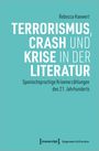 Rebecca Kaewert: Terrorismus, Crash und Krise in der Literatur, Buch