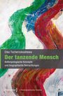 Elka Tschernokoshewa: Der tanzende Mensch, Buch