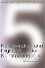 : Auf der Suche nach der fünften Dimension - Kollaboration und Digitalität in der Kunstpädagogik, Buch