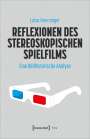 Luisa Feiersinger: Reflexionen des stereoskopischen Spielfilms, Buch