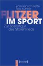 Karl-Heinrich Bette: Flitzer im Sport, Buch