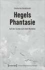 Ekaterina Vassilevski: Hegels Phantasie, Buch