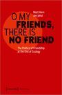 Matt Hern: O My Friends, There is No Friend, Buch