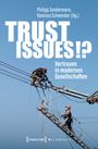: Trust Issues!? - Vertrauen in modernen Gesellschaften, Buch