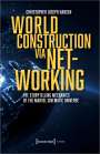 Christopher Joseph Hansen: World Construction via Networking, Buch