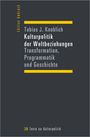 Tobias J. Knoblich: Kulturpolitik der Weltbeziehungen, Buch