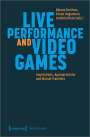 : Live Performance and Video Games, Buch