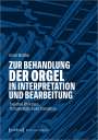 Ulrich Walther: Zur Behandlung der Orgel in Interpretation und Bearbeitung, Buch