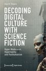 Alan N. Shapiro: Decoding Digital Culture with Science Fiction, Buch