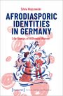Silvia Wojczewski: Afrodiasporic Identities in Germany, Buch