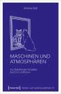 Andreas Sieß: Maschinen und Atmosphären, Buch