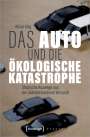 Kilian Jörg: Das Auto und die ökologische Katastrophe, Buch