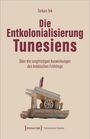Tarkan Tek: Die Entkolonialisierung Tunesiens, Buch