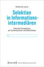 Katharina Leyrer: Selektion in Informationsintermediären, Buch