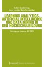 : Learning Analytics, Artificial Intelligence und Data Mining in der Hochschulbildung, Buch