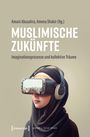 : Muslimische Zukünfte, Buch