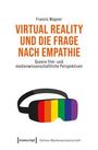 Francis Wagner: Virtual Reality und die Frage nach Empathie, Buch