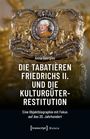 Anna Georgiev: Die Tabatièren Friedrichs II. und die Kulturgüterrestitution, Buch