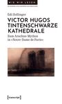 Edi Zollinger: Victor Hugos tintenschwarze Kathedrale, Buch