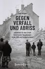 Julia Wigger: Gegen Verfall und Abriss, Buch