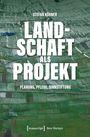 Stefan Körner: Landschaft als Projekt, Buch