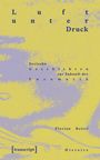 „Luft unter Druck: Dreizehn Geschichten zur Zukunft der Pneumatik“ von Florian Bettel. Gelbes und lila Muster.