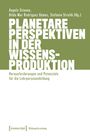 Titel: Planetare Perspektiven in der Wissensproduktion. Untertitel: Herausforderungen und Potenziale für die Lehrpersonenbildung. Oben grüne Schrift auf weißem Hintergrund.