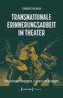 "Transnationale Erinnerungsarbeit im Theater" oben, unten "Postkoloniales Begegnen, Erinnern und Bezeugen". Menschen tanzen.