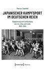 "Marcus Coesfeld: Japanischer Kampfsport im Deutschen Reich, Adaptierung von Jiu-Jitsu und Judo, 1905–1945." Schwarz-weiß Gruppe im Training.
