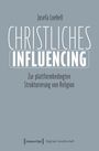 "Josefa Loebell CHRISTLICHES INFLUENCING Zur plattformbedingten Strukturierung von Religion" auf grauem Hintergrund.