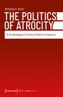 Wolfgang R. Heuer: The Politics of Atrocity, Buch