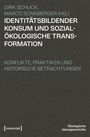 Text auf grauem Hintergrund: „Identitätsbildender Konsum und sozial-ökologische Transformation“. Herausgeber und Verlag unten.