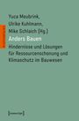 Titel: Anders Bauen. Autoren: Yuca Meubrink, Ulrike Kuhlmann, Mike Schlaich. Schwerpunkte: Ressourcenschonung, Klimaschutz.