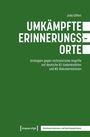 Julia Gilfert: Umkämpfte Erinnerungsorte, Buch