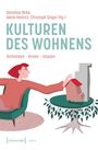 "KULTUREN DES WOHNENS: Ästhetiken – Krisen – Utopien". Illustration einer Person, die ein Hausmodell berührt.