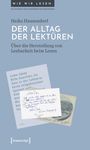 "Wie wir lesen. Der Alltag der Lektüren. Über die Herstellung von Lesbarkeit beim Lesen. Heiko Hausendorf. transcript."