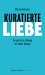 "Kuratierte Liebe: Die politische Ordnung des Online-Datings" von Martin Beckstein. Türkiser Hintergrund.