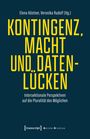 Großer gelber Text "KONTINGENZ, MACHT UND DATENLÜCKEN" auf dunklem Hintergrund; unten kleiner Text und Verlag.
