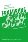 Tina Bartelmeß, Lotte Rose, Markus Gamper (Hg.), ERNÄHRUNG UND SOZIALE UNGLEICHHEIT, Intersektionale Perspektiven, grüner Hintergrund.
