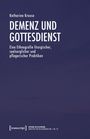 Texte: "Katharina Krause", "DEMENZ UND GOTTESDIENST", "Eine Ethnografie liturgischer, seelsorglicher und pflegerischer Praktiken". Blaue Abdeckung.