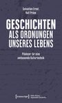 Titel: Geschichten als Ordnungen unseres Lebens. Autoren: Sebastian Ernst, Ralf Pröve. Blau-grauer Hintergrund.