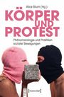 Text: Alice Blum (Hg.), KÖRPER UND PROTEST, Phänomenologie und Praktiken sozialer Bewegungen. Zwei Personen mit Sturmhauben, eine hält einen Ziegel.
