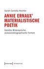 Sarah Carlotta Hechler: Annie Ernaux' materialistische Poetik, Buch