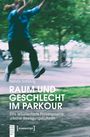 "Natalie Schilling, RAUM UND GESCHLECHT IM PARKOUR, Eine leiborientierte Praxeographie urbaner Bewegungskulturen." 
Dynamic, unscharfe Aufnahme einer Person beim Sprung in einem Park.